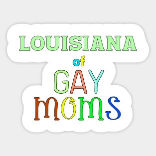 Louisiana Of Gay Moms Sticker